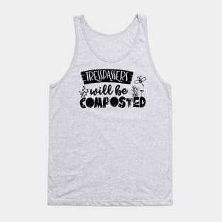 Trespassers will be composted Tank Top